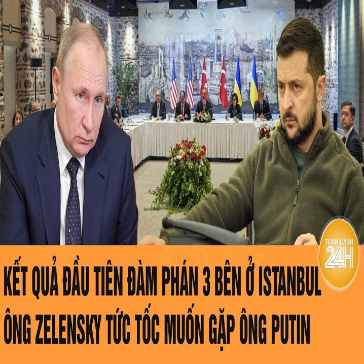 Kết quả đầu tiên đàm phán 3 bên ở Istanbul, ông Zelensky tức tốc muốn gặp ông Putin
