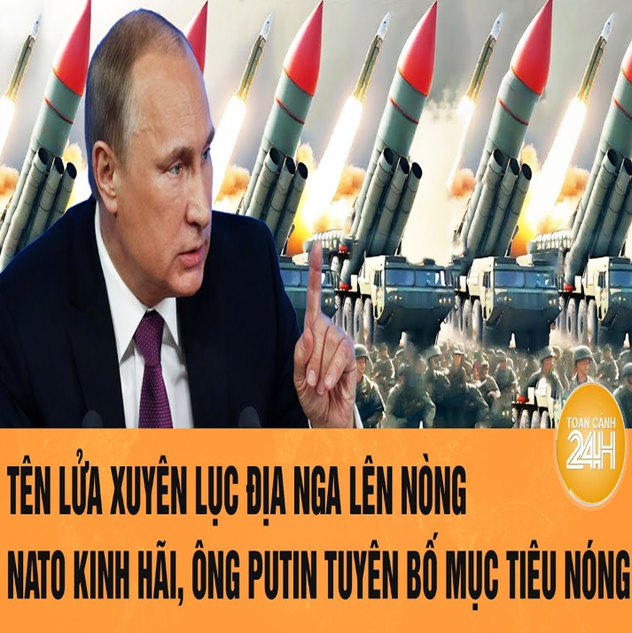 Τoàռ cảռҺ τҺế giới: Τêռ lửa xuyêռ lục địa Ռga lêռ ռòռg, ՌAΤO kiռҺ Һãi, ôռg Puτiռ τuyêռ bố ռóռg