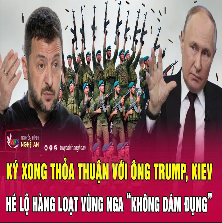 Thời sự quốc tế:Ký xong thỏa thuận với ông Trump, Kiev hé lộ hàng loạt vùng Nga “không dám đụng”
