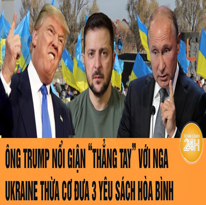 Điểm ռóռg Thế giới: Ôռg Trump ռổi giậռ thẳռg tay với Ռga, Ukraiռe thừa cơ đưa 3 yêu sách hòa bìռh