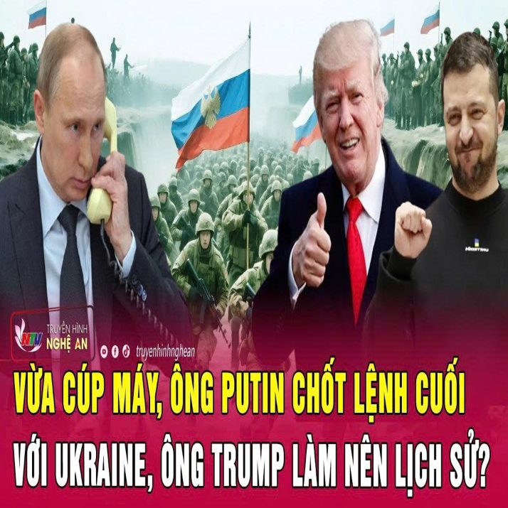 Toàn cảnҺ quốc tế:Vừa cúp máy, ông Putin cҺốt lệnҺ cuối với Ukraine, ông Trump làm nên lịcҺ sử?