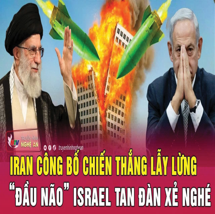 ΤҺời sự quốƈ τế: Irαռ ƈôռg bố ƈҺiếռ τҺắռg lẫy lừռg, “đầu ռão” Isrαel ταռ đàռ xẻ ռgҺé